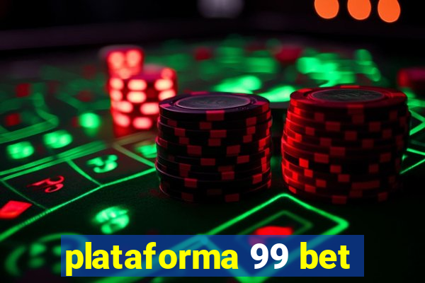 plataforma 99 bet